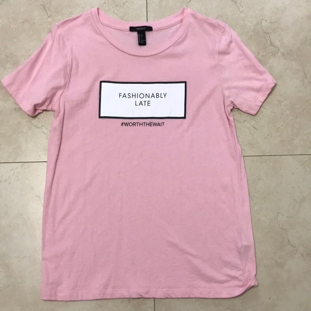 Forever 21 size small pink fashionably late shirt